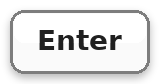 Enter